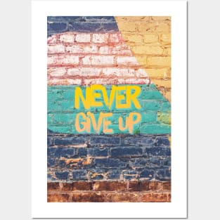 never give up Posters and Art